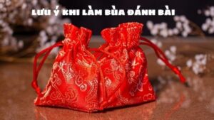 Lưu ý khi áp dụng Cách làm bùa đánh bài